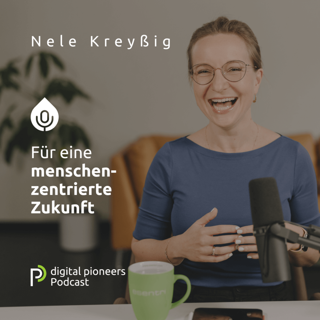 digital pioneers Podcast – der Podcast für eine menschenzentrierte Zukunft
